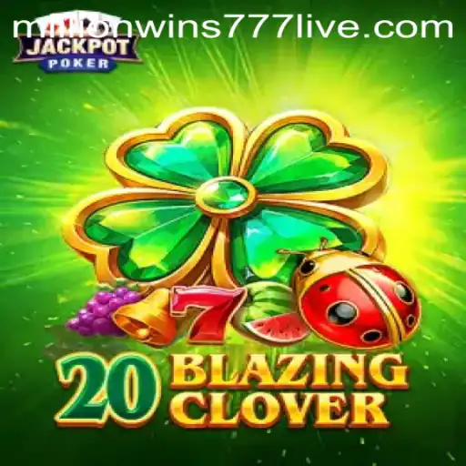 Exploring the World of 20BlazingClover: A Journey of MillionWins777