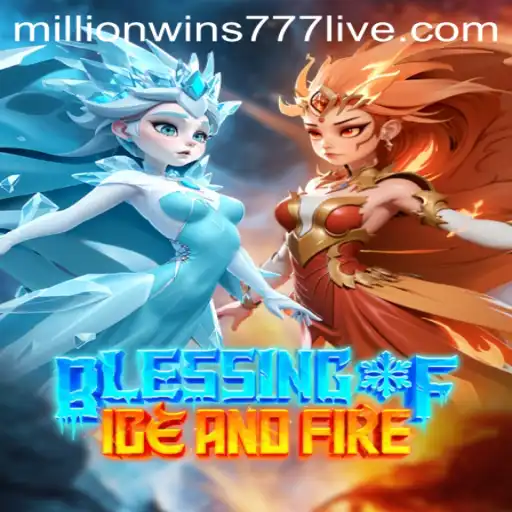 Unlocking the Secrets of BlessingofIceandFire: A Journey into the MillionWins777 Realm