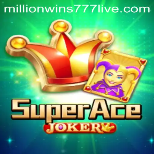 SuperAceJoker: Unleashing the Power of MillionWins777