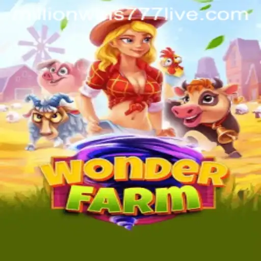 Exploring the Enchanting World of WonderFarm: A Guide to MillionWins777